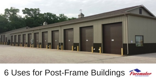 6 Uses for Post-frame Buildings