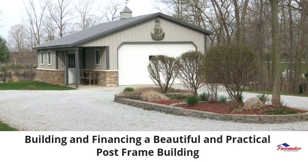 Building-and-Financing-a-Beautiful-and-Practical-Post-Frame-Building-315