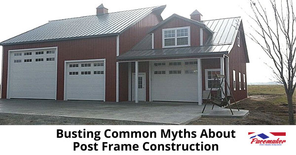 Myths-About-Post-Frame-Construction