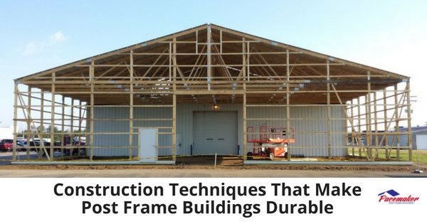Construction-Techniques-That-Make-Post-Frame-Buildings-Durable-315