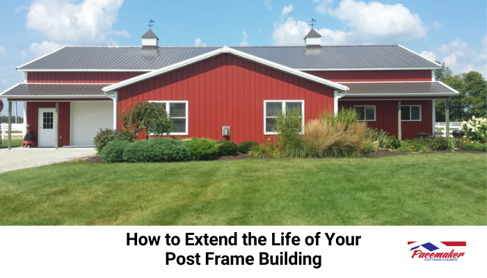 Red post frame building home. Extend the life of your post frame building.