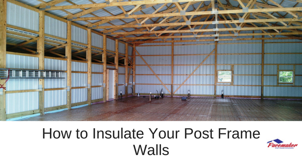 How to Insulate Your Post Frame Walls-315