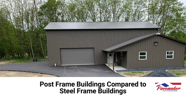 Post-Frame-Buildings-Compared-to-Steel-Frame-Buildings.