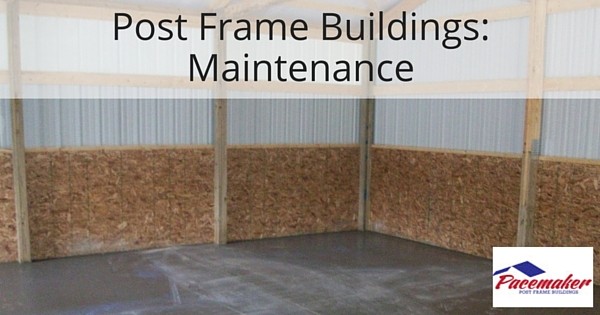 Post Frame Buildings- Maintenance