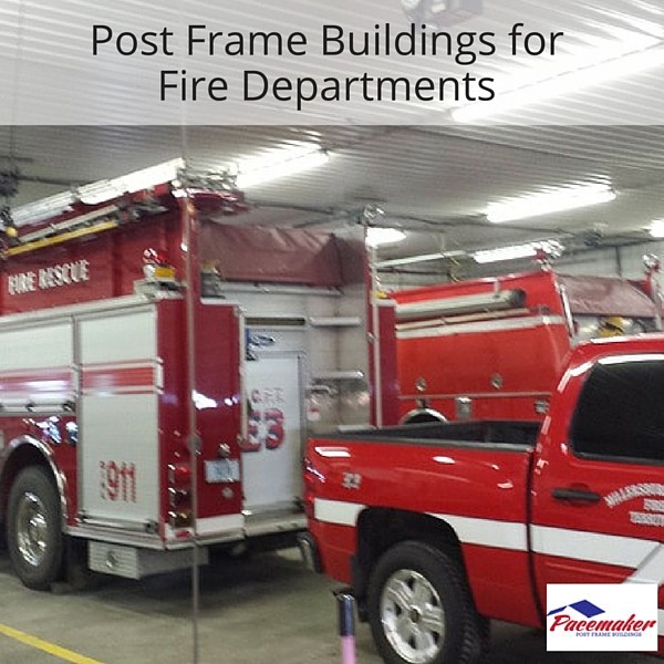 Post Frame Buildings for Fire Departments