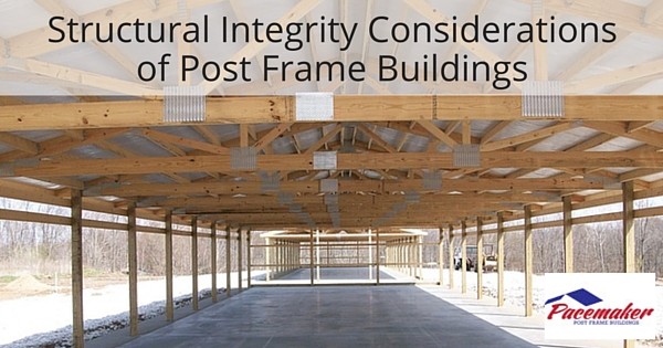 Structural Integrity Considerations of Post Frame Buildings