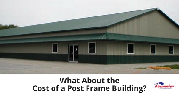 What About the Cost of a Post Frame Building-315-2