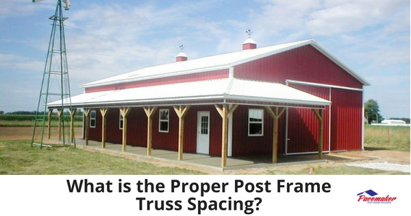 What-is-the-Proper-Post-Frame-Truss-Spacing-315