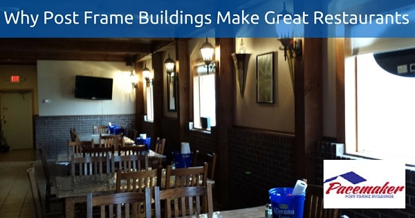 Why Post Frame Buildings Make Great Restaurants