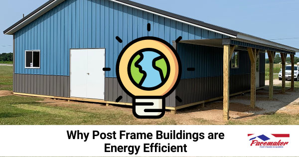 Why-Post-Frame-Buildings-are-Energy-Efficient