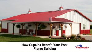 Post frame home with two cupolas.