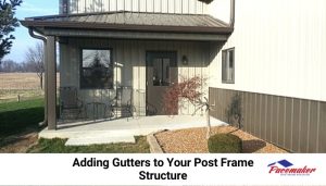 Gutters on a post frame structure.