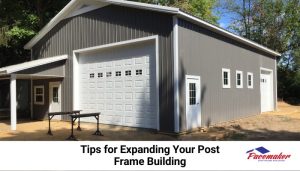 Tips for Expanding Your Post Frame Building